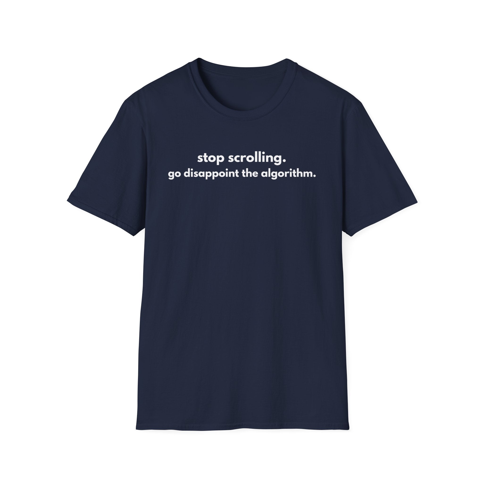 Go Disappoint The Algorithm T-Shirt